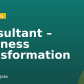 Consultant – Business Transformation