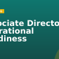 Associate Director – Operational Readiness