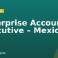Enterprise Account Executive – Mexico City