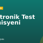 Elektronik Test Teknisyeni