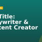 Job Title:  Copywriter & Content Creator