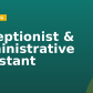 Receptionist & Administrative Assistant