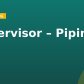 Supervisor – Piping