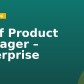 Staff Product Manager – Enterprise