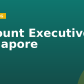 Account Executive, Singapore