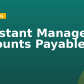 Assistant Manager – Accounts Payable