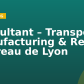Consultant – Transport, Manufacturing & Retail – Bureau de Lyon
