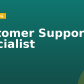 Customer Support Specialist