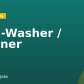 Dish-Washer / Cleaner