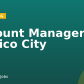 Account Manager – Mexico City
