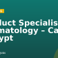 Product Specialist – Dermatology – Cairo – Egypt