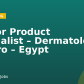 Senior Product Specialist – Dermatology – Cairo – Egypt