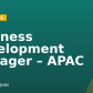Business Development Manager – APAC