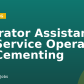 Operator Assistant II – Service Operator II – Cementing