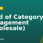 Head of Category Management (Wholesale)