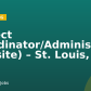 Project Coordinator/Administrator (On-site) – St. Louis, MO