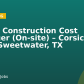 Senior Construction Cost Manager (On-site) – Corsicana, TX or Sweetwater, TX