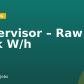 Supervisor – Raw & Pack W/h