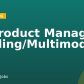 AI Product Manager (Coding/Multimodal)