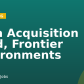 Data Acquisition Lead, Frontier Environments