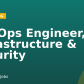 DevOps Engineer, Infrastructure & Security