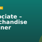 Associate – Merchandise Planner