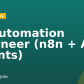 AI Automation Engineer (n8n + AI Agents)