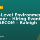 Entry-Level Environmental Engineer – Hiring Event with AECOM – Raleigh