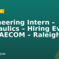 Engineering Intern – Hydraulics – Hiring Event with AECOM – Raleigh