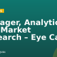 Manager, Analytics and Market Research – Eye Care