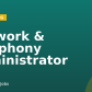 Network & Telephony Administrator