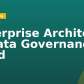 Enterprise Architect & Data Governance Head
