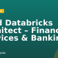 Lead Databricks Architect – Financial Services & Banking