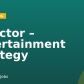 Director – Entertainment Strategy
