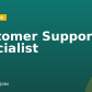 Customer Support Specialist