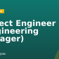 Project Engineer (Engineering Manager)