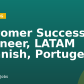 Customer Success Engineer, LATAM (Spanish, Portugese)