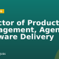Director of Product Management, Agentic Software Delivery