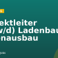 Projektleiter (m/w/d) Ladenbau / Innenausbau