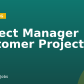 Project Manager Customer Projects