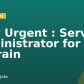 Very Urgent : Server Administrator for Bahrain