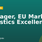 Manager, EU Market Logistics Excellence