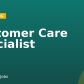 Customer Care Specialist