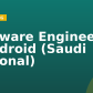 Software Engineer II – Android (Saudi National)