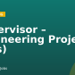 Supervisor – Engineering Project (Ops)
