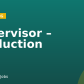 Supervisor – Production