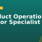 Product Operations Senior Specialist