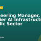 Engineering Manager, Frontier AI Infrastructure – Public Sector