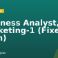 Business Analyst, Marketing-1 (Fixed Term)