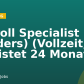 Payroll Specialist (all genders) (Vollzeit, befristet 24 Monate)